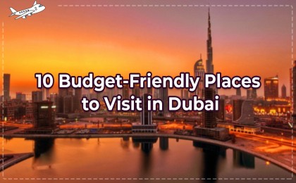   10 Budget-Friendly Places to Visit in Dubai