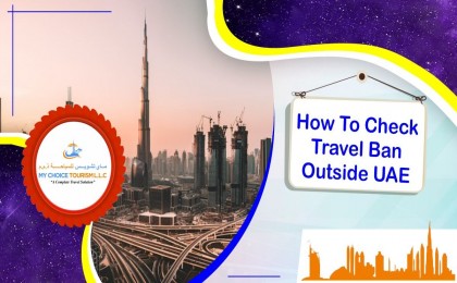   Precise Guide on How To Check Travel Ban Outside UAE